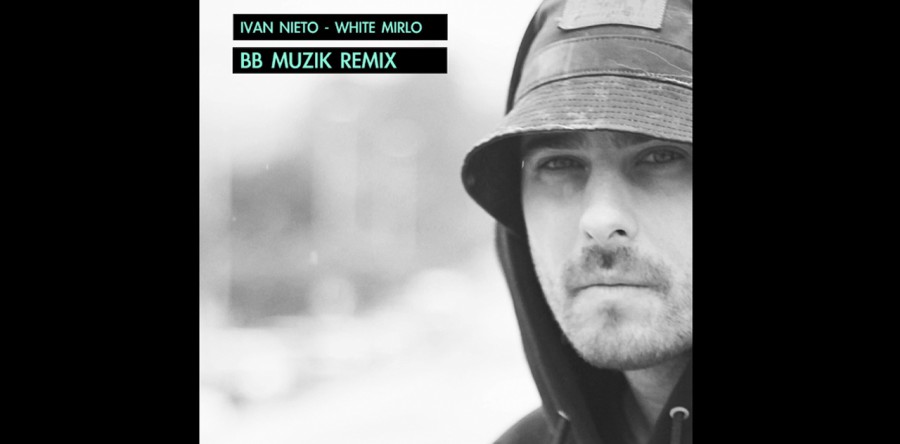IVAN NIETO – WHITE MIRLO (BB Muzik Remix)