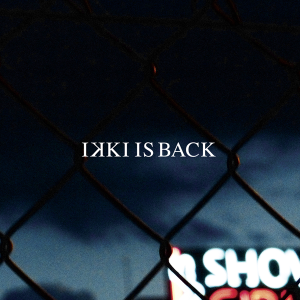 Próximo álbum “IKKI IS BACK”
