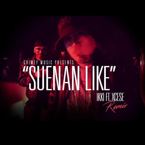 IKKI feat XCESE – SUENAN LIKE (SINGLE)